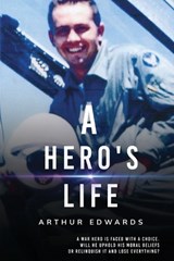A Hero's Life - Arthur a Edwards - 9781998394517