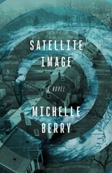Satellite Image - Michelle Berry - 9781998408047