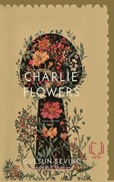 Charlie Flowers - Gulsun Sevinc - 9781998423781