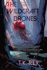 The Wildcraft Drones - T. K. Rex - 9781998466030