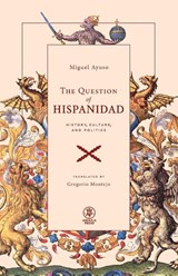 The Question of Hispanidad - Miguel Ayuso - 9781998492763