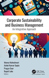 Corporate Sustainability and Business Management - Meenu Maheshwari ; Ashok Kumar Gupta ; Pragya Gaur - 9781998511549