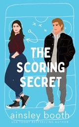 The Scoring Secret: A Hockey Romance - Ainsley Booth - 9781998523016