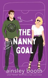 The Nanny Goal - Ainsley Booth - 9781998523092