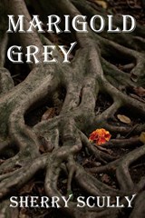 Marigold Grey - Sherry Scully - 9781998555215