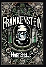 Frankenstein (Collector's Edition) (Laminated Hardback with Jacket) - Mary Shelley - 9781998621033