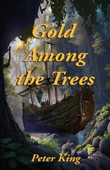 Gold Among the Trees - KING,  Peter - 9781998806461