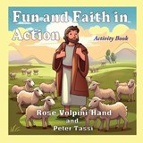 Fun and Faith in Action Activity Book - VOLPINI-HAND,  Rose ; Tassi, Peter - 9781998806904