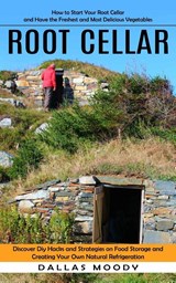 Root Cellar - Dallas Moody - 9781998901135