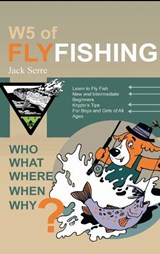 W5 of Fly Fishing - Jack Serre - 9781998938308