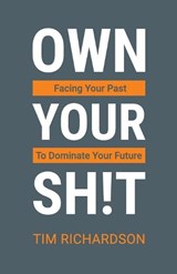 Own Your Sh!t - RICHARDSON,  Tim - 9781999071417