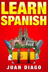 Learn Spanish - Juan Diago - 9781999209353