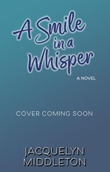 A Smile in a Whisper - Jacquelyn Middleton - 9781999275358