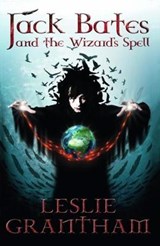 Jack Bates and the Wizard's Spell - Leslie Grantham - 9781999306328