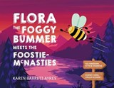Flora the Foggy Bummer meets the Foostie-McNasties - Karen Barrett-Ayres - 9781999316112