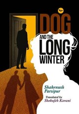 Dog and The Long Winter - Shahrnush Parsipur - 9781999339005