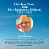 Timeless Years With Shri Ramakant Maharaj 2012 - 2022 - Ann Shaw - 9781999357825