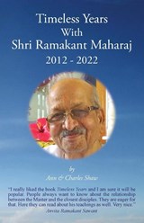 Timeless Years With Shri Ramakant Maharaj 2012 - 2022 - SHAW,  Ann - 9781999357832