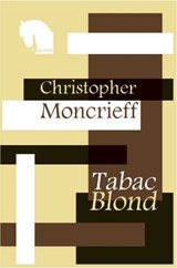 Tabac Blond - Christopher Moncrieff - Christopher Moncrieff - 9781999374631