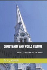 Christianity and World Culture - Li Jin Wei - 9781999422288