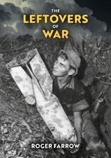 The Leftovers of War - Roger Farrow - 9781999585327