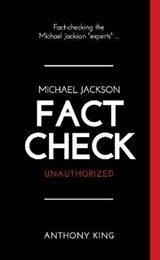 Michael Jackson Fact Check - Anthony King - 9781999604981