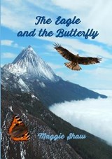 The Eagle and The Butterfly - Maggie Shaw - 9781999607166