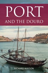 Port and the Douro - Richard Mayson - 9781999619374