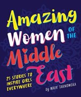 Amazing Women of the Middle East - Wafa Tarnowska ; Hoda Hadadi ; Christelle Halal ; Esteli Meza - 9781999639853