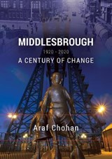 Middlesbrough 1920-2020 - Araf Chohan - 9781999647056