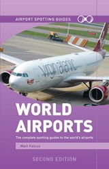World Airports Spotting Guides - Matt Falcus - 9781999647087