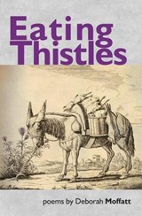 Eating Thistles - Deborah Moffatt - 9781999674298