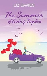 The Summer of Going Topless - DAVIES,  Liz - 9781999702571