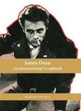 James Dean, An International Scrapbook - Paul Sutton - 9781999723156