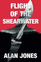 Flight of the Shearwater - Alan Jones - 9781999736859