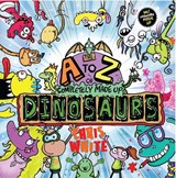 The A-Z of Completely Made Up Dinosaurs - Chris White - 9781999774929