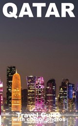 DOHA and QATAR TRAVEL GUIDE BOOK - Ibn Al Hamra - 9781999813581