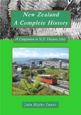 New Zealand A Complete History - John Blythe Smart - 9781999854003