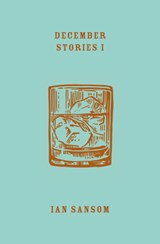 DECEMBER STORIES 1 - IAN SANSOM - 9781999882235