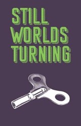 STILL WORLDS TURNING - EMMA WARNOCK - 9781999882259