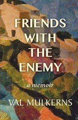 Friends With The Enemy - MULKERNS,  Val - 9781999907532
