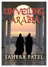 Unveiling Arabia - Sahera Patel - 9781999912956