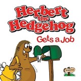 Herbert the Hedgehog Gets a Job - John Kelham ; Ron Rigby - 9781999934309