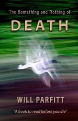 The Something and Nothing of Death - PARFITT,  Will - 9781999976309