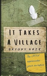 It Takes A Village - Bryony Haze - 9781999989293