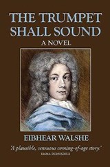 The Trumpet Shall Sound - WALSHE,  Eibhear - 9781999997052