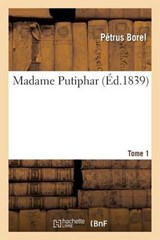 Madame Putiphar. Tome 1 - BOREL,  Petrus - 9782011331397
