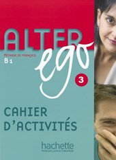 Alter Ego 3 - Cahier d'Activités