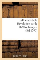 Influence de La Revolution Sur Le Theatre Francais