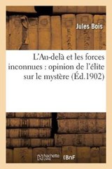 L'Au-Dela Et Les Forces Inconnues - BOIS,  Jules - 9782011919236
